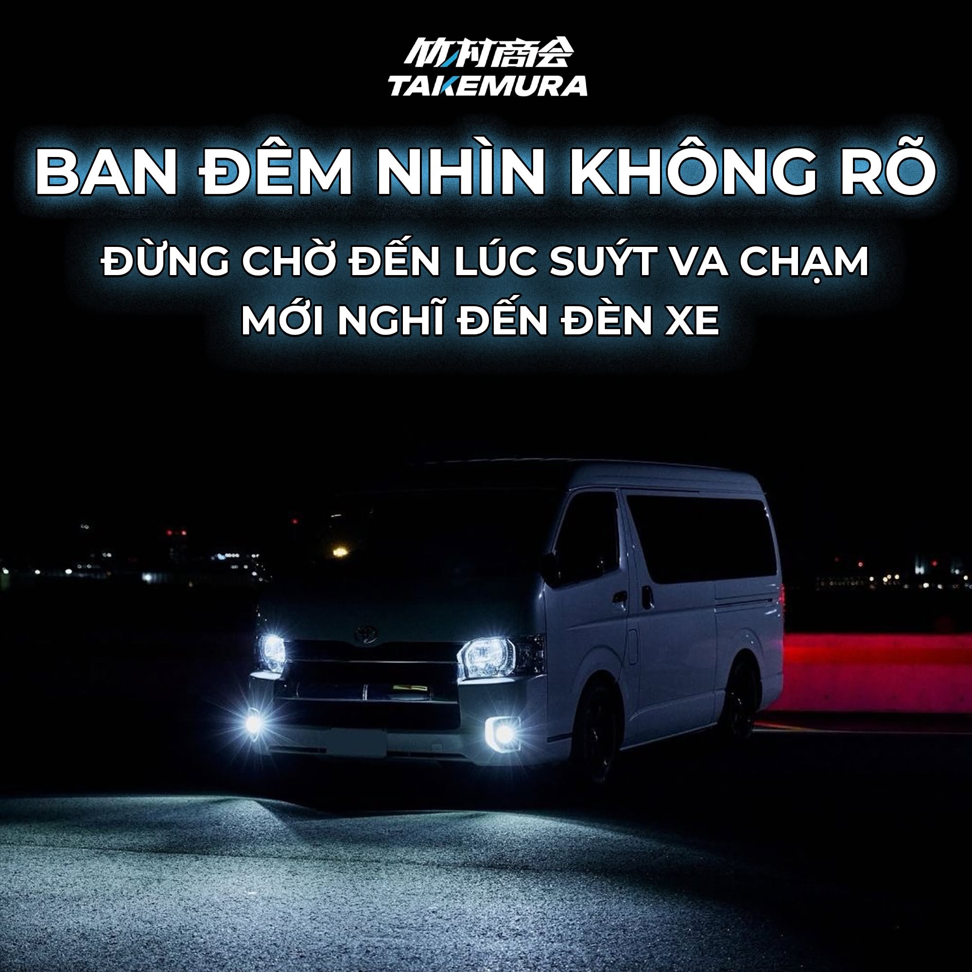 BAN ĐÊM NHÌN KHÔNG RÕ… ĐỪNG CHỜ ĐẾN LÚC SUÝT VA CHẠM MỚI NGHĨ ĐẾN ĐÈN XE